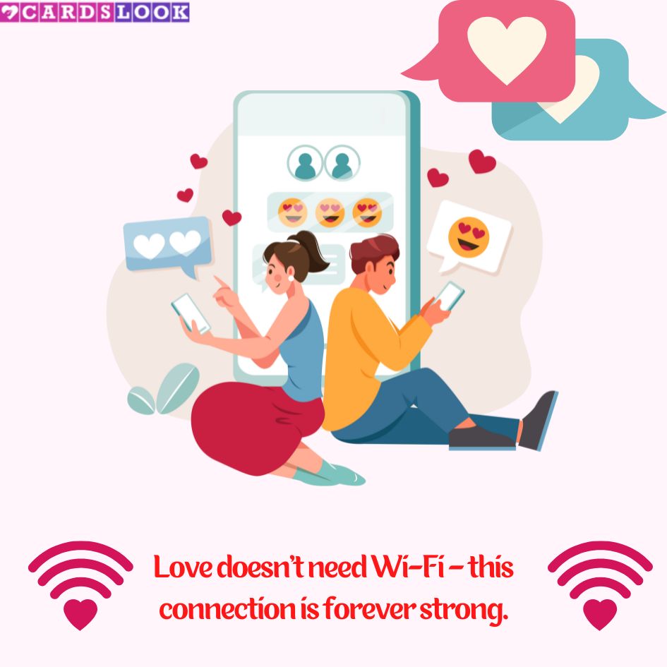“Love doesn’t need Wi-Fi – this connection is forever strong.”