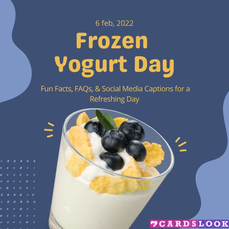 Celebrate Frozen Yogurt Day: Fun Facts, FAQs, & Social Media Captions for a Refreshing Day